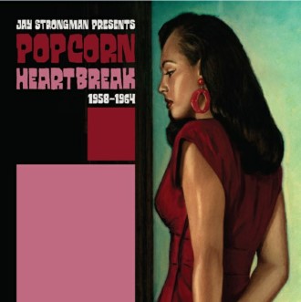V.A. - Jay Strongman Presents : Popcorn Heartbreak 1958 -1964 lp